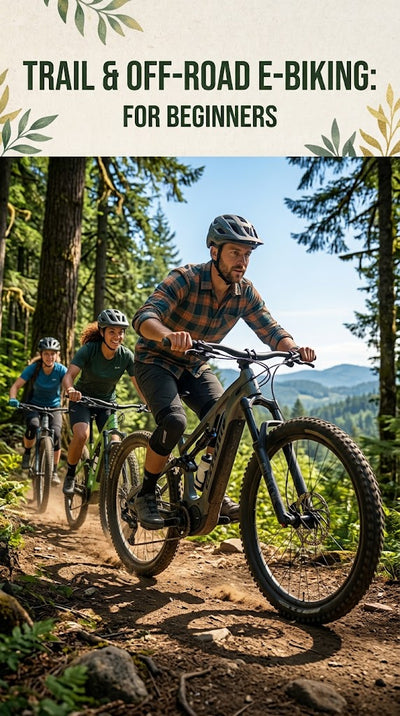 Trail & Off-Road E-Biking for Beginners